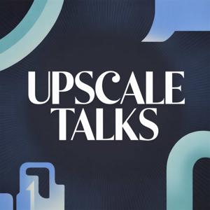 UpScale Talks