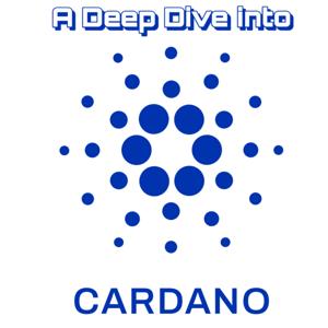 A Deep Dive into Cardano