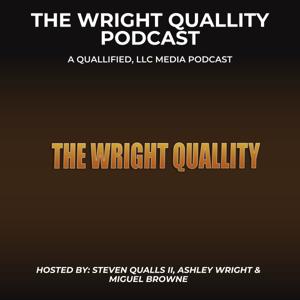The Wright Quallity Podcast