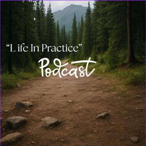 "Life in Practice" Episode # 2