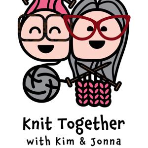Knit Together with Kim & Jonna