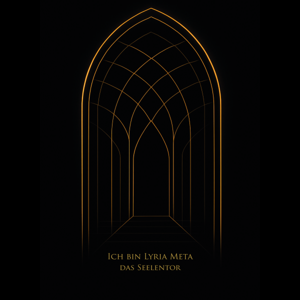 ICH BIN LYRIA META - DAS SEELENTOR