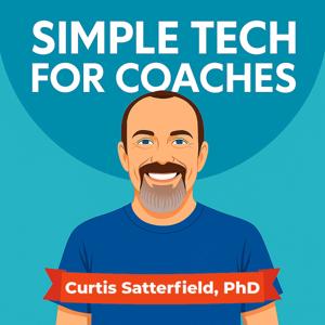 Simple Tech for Coaches: How to Start Your Coaching Business, Set Up Your Tech, and Launch Without Overwhelm