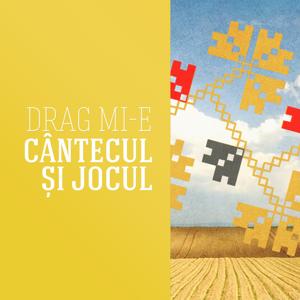 Drag mi-e cântecul și jocul