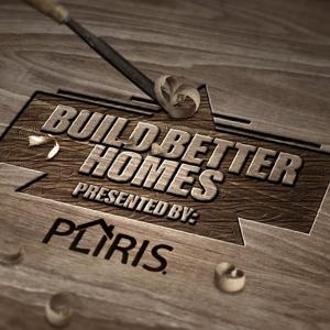 BUILD BETTER HOMES