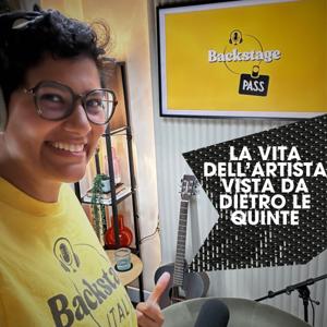 Backstage Pass IL PODCAST - la vita dell'artista da dietro le quinte.