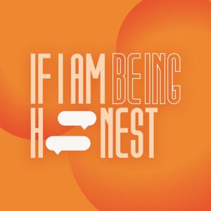 If I Am Being Honest