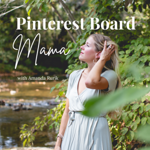 The Pinterest Board Mama Podcast