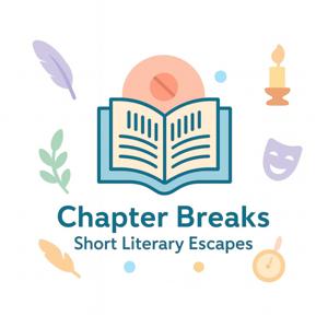 Chapter Breaks - Short Literary Escapes