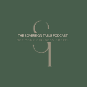 The Sovereign Table Podcast