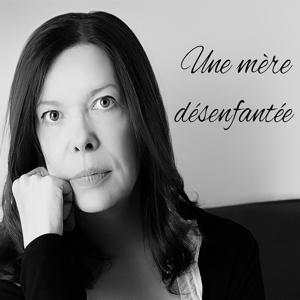 Une mère désenfantée