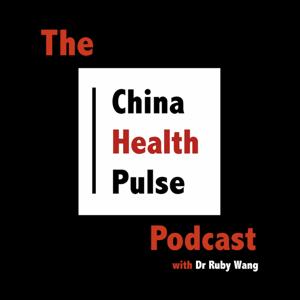The China Health Pulse Podcast