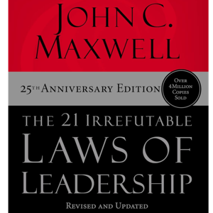 The 21 Irrefutable Laws of Leadership by John C. Maxwell, Book Summary, Podcast, English