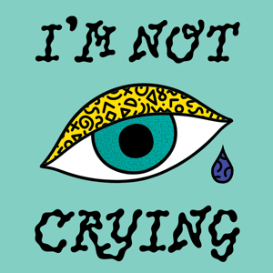 I'M NOT CRYING
