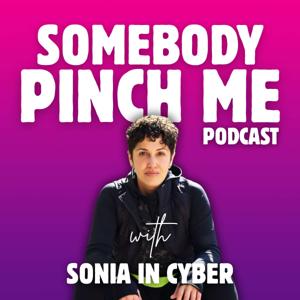 Somebody Pinch Me with Sonia in Cyber