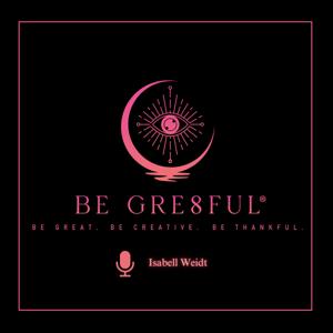 BE GRE8FUL