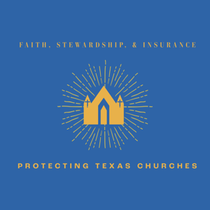 Faith, Stewardship, & Insurance: Protecting Texas Churches