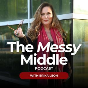 The Messy Middle Podcast