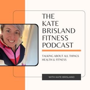Kate Brisland Fitness Podcast