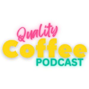 Quality Coffee Podcast