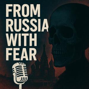 From Russia with Fear