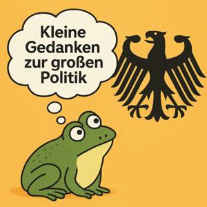 Kleine Gedanken zur großen Politik
