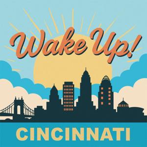 Wake Up, Cincinnati!
