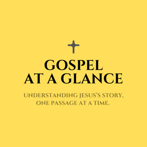 Gospel at a Glance