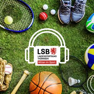 LSB: Mit sportlichen Grüßen! – der Thüringer Sportpodcast