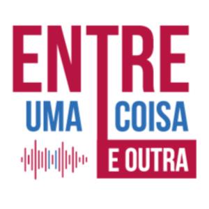 Entre uma coisa e outra