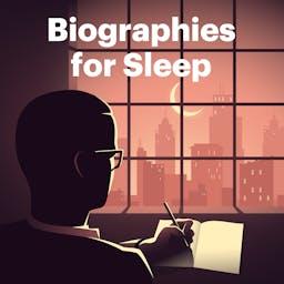 Biographies for Sleep