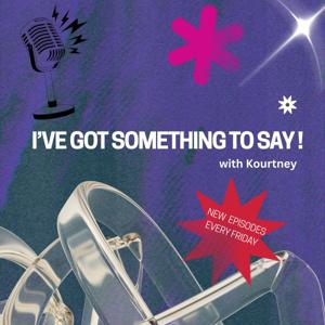 I've Got Something To Say