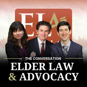 Elder Law & Advocacy: The Conversation