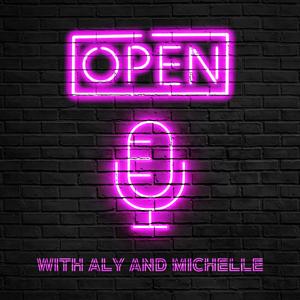 Open Mic with Aly and Michelle