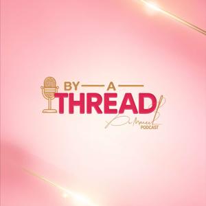 By A Thread with Dr. Marci