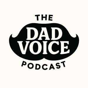 The Dad Voice Podcast