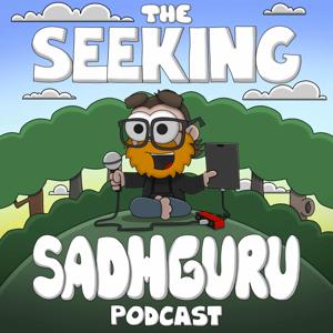 The Seeking Sadhguru Podcast