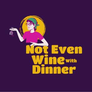 Not Even Wine With Dinner