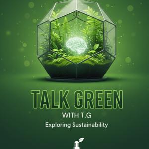 TALK GREEN WITH T.G