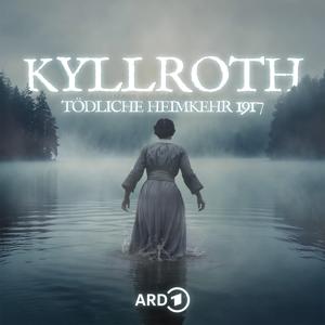 Kyllroth. Tödliche Heimkehr 1917 - Mystery-Crime-Serie