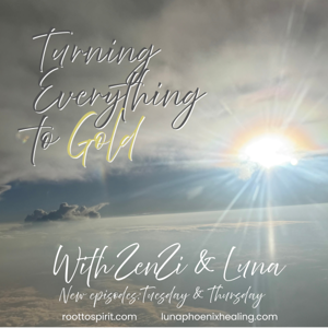 Turning Everything to Gold with Zenzi and Luna