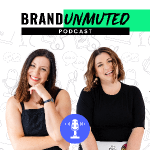 Brand Unmuted Podcast