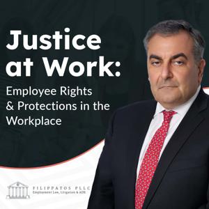 Justice at Work: Real Talk from Filippatos PLLC