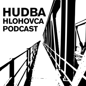 The hudbahlohovca’s Podcast