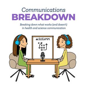 Communications Breakdown: What Works (and Doesn't) in Health and Science Communication