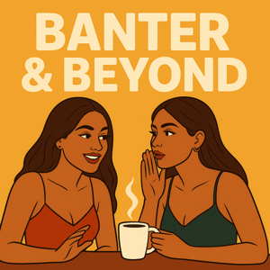 Banter & Beyond