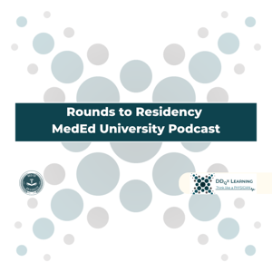 Rounds to Residency MedEd University Podcast