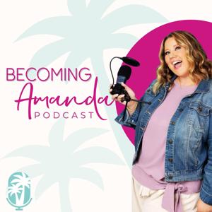 Becoming Amanda Podcast
