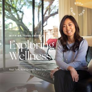 Exploring Wellness with Dr. Tara Swartz