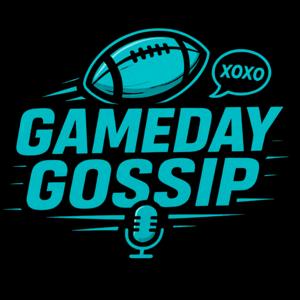 Gameday Gossip The Podcast